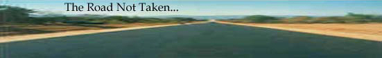 The Road Not Taken